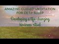 AMAZING GUIDED MEDITATION FOR DEEP SLEEP Developing a life changing kindness ritual