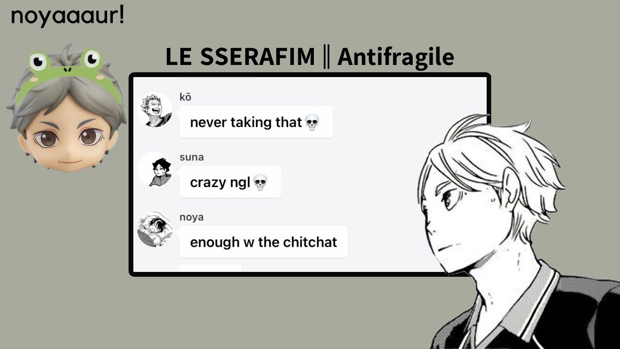 [Antifragile] || haikyuu x LE SSERAFIM || haikyuu text || noyaaaur!