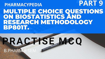 MULTIPLE CHOICE QUESTIONS ON BIOSTATISTICS AND RESEARCH METHODOLOGY | B.PHARM 8 SEM | MCQS| PART 9