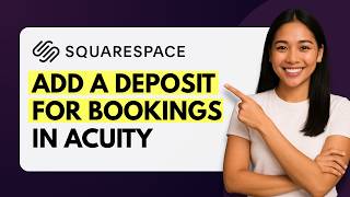 How to Add Deposit for Bookings in Acuity Scheduling on Squarespace [Quick Guide]