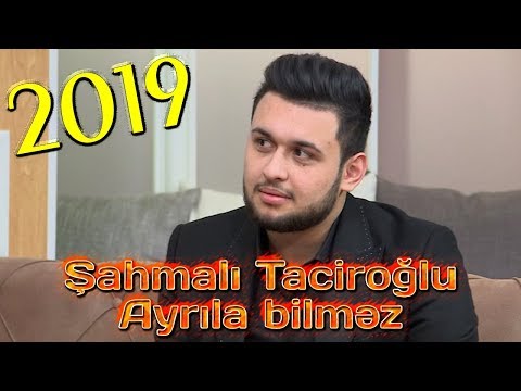 Şahmalı Taciroğlu - Ayrıla bilməz | 2019