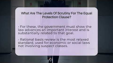 What Are The Levels Of Scrutiny For The Equal Protection Clause? - Guide To Your Rights