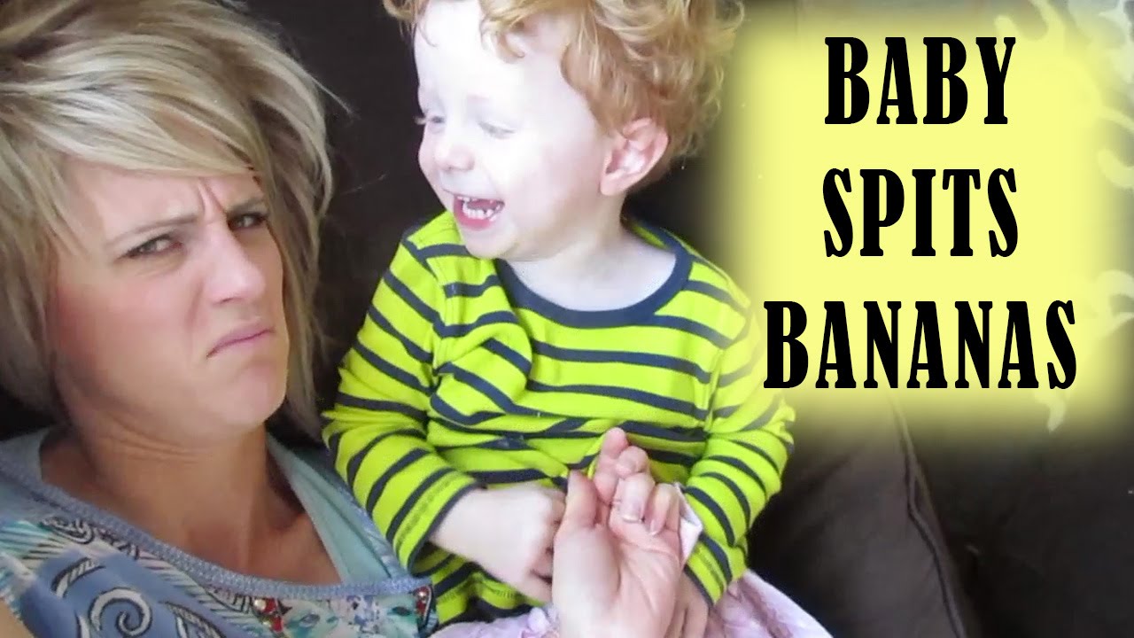 BABY SPITS BANANAS YouTube