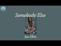 Somebody Else Isac Elliot Lyric Video mp3