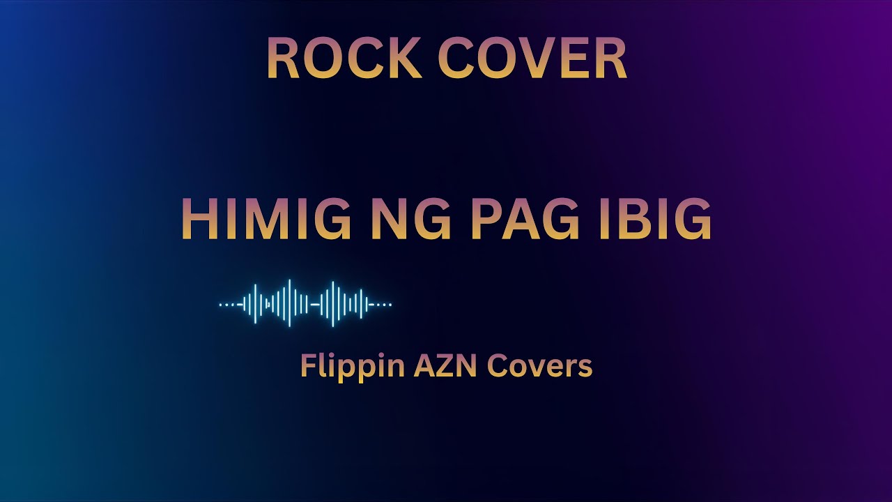 Himig ng Pag Ibig (Rock Cover) - Flippin AZN Covers