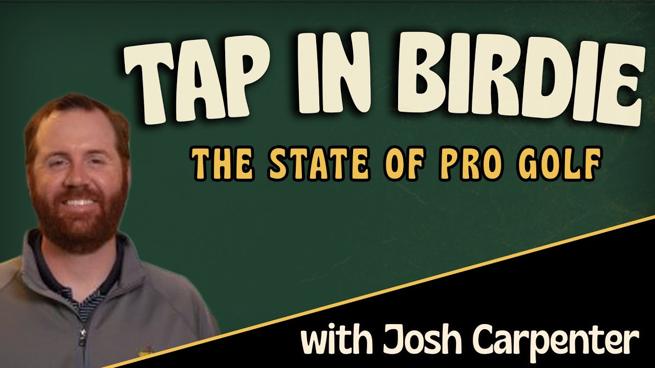 The State of Pro Golf w/ Josh Carpenter - PGA Tour Betting Picks - Tap In Birdie