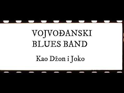 Vojvođanski Blues Band - Kao Džon i Joko (Official lyric video)