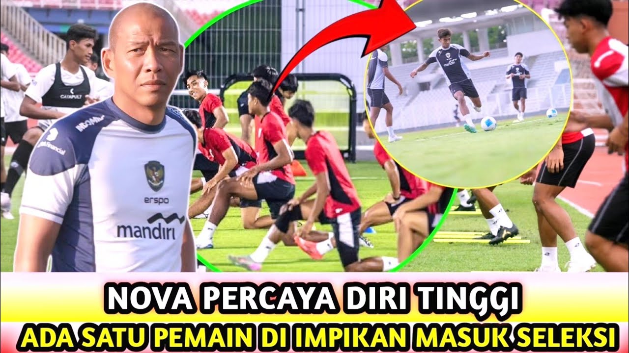 VIRAL !! SATU PEMAIN DAMBAAN NOVA MASUK SELEKSI TIMNAS INDONESIA U-20 !!