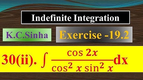 int cos2x/(cos^2x sin^2x)dx  |Ex. 19.2||Ques. no.30(ii) |K.C SINHA|