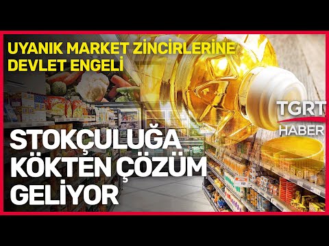 Stokçuluğa Kesin Çözüm: Devlet Depolayıp Stoğu Önleyecek! - TGRT Ana Haber