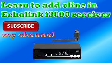 how to add cline in Echolink i3000 receiver