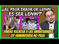 🐭¿El error de LENÍN es ser LENÍN? 🤮 Ley NO pasa 💥 plata regresa a las UNIVERSIDADES