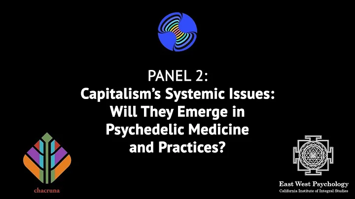 Capitalisms Systemic Issues: Will They Emerge in Psychedelic Medicine and Practices?