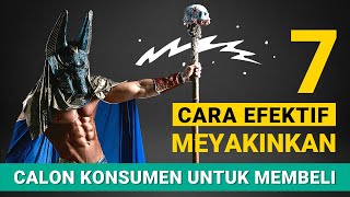 7 Cara Efektif Meyakinkan Konsumen Agar Mau Membeli Produk Anda
