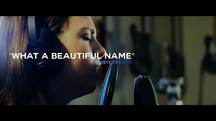 "What A Beautiful Name" - Kristen Peters