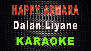 Happy Asmara - Dalan Liyane (Karaoke) | LMusical