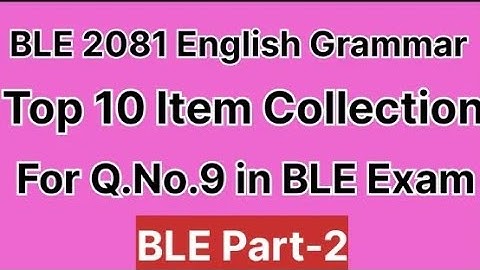 BLE 2081 Grammar | Top 10 Item Collection For Q.No.9 in BLE EXAM | BLE Questions Set Class 8 |Part-2