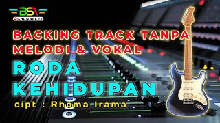 RODA KEHIDUPAN - RHOMA IRAMA ( BACKING TRACK TANPA MELODI & VOKAL )