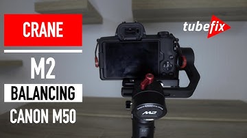 Zhiyun Crane M2 balancing Canon M50 EF-M 15-45mm