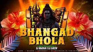 BHANGAD BHOLA | LAST SAWAN SPECIAL MIX BY BHASKAR | DJ SARZEN SETUP BOLBOM SONG