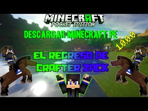 ¡¡¡¡¡EL REGRESO DE CRAFTER ZACK😱😱😱!!!!!.....DESCARGAR MINECRAFT PE 1.0.0.0 @crafterzack5797