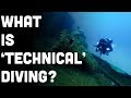 What Is Technical Diving? A Good Introduction To The Discipline. Part 1 of 2