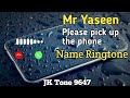 Mr Yaseen Please Pick Up The Phone Yaseen Name Ringtone Name Ringtone Ringtone Status Video 