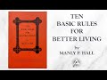 Ten Basic Rules for Better Living (1953) by Manly P. Hall