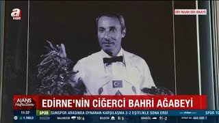 Edirne'de ciğerci Bahri Bey...