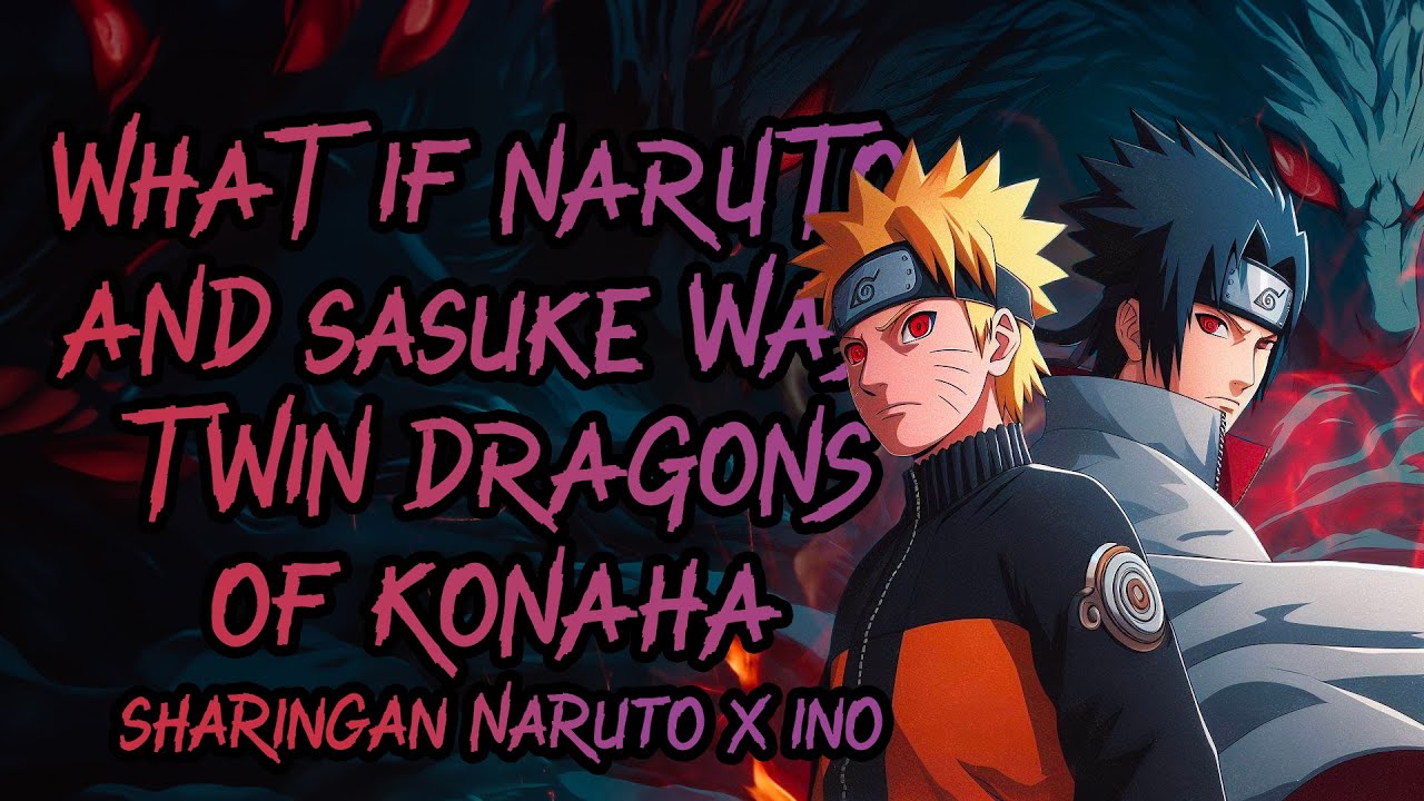 What If Naruto And Sasuke Was Twin Dragons | Sharingan Naruto | P1