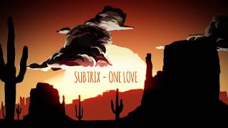 Subtrix - One Love