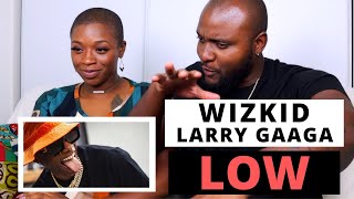 WIZKID IS UNDEFEATED! | Larry Gaaga - Low ft. Wizkid (REACTION)