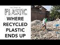 The story of plastic where your recycled plastic ends up