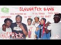 Slaughter Gang Cypher: 21 Lil Harold, Yung Sinn, SG Tip, Big Bratt, MuteBaby, Real Recognize Rio