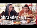 Yeni Gelin 4. Bölüm - Adana Kebap Keyfi...