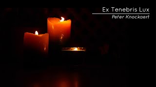 Ex Tenebris Lux for Orchestra By Peter Knockaert