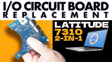How To Replace Your I/O Circuit Board | Dell Latitude 7310 2-In-1