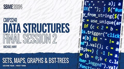 Data Structures (CMP 2241) - Session 2: Sets - Maps - Graphs - BSTree
