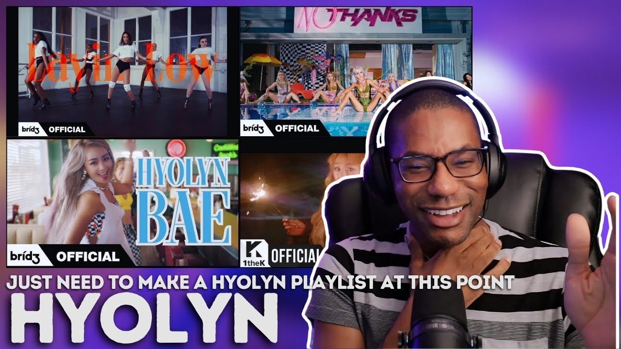 HYOLYN | 'Layin' Low', 'BAE', 'Blue Moon', 'No Thanks' MV REACTION | Making a Hyolyn playlist!