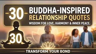 30 Buddha-inspired relationship quotes/meditation music for clarity of the mind/#Buddhist wisdom screenshot 4