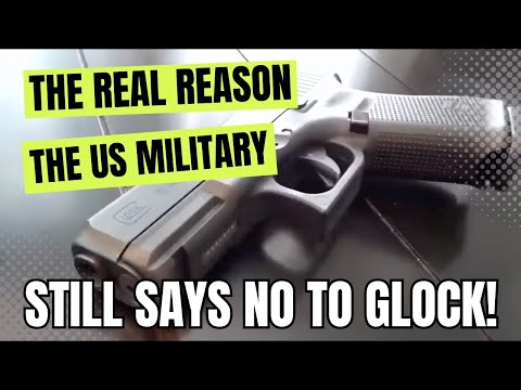The REAL Reason The US Military STILL Says NO To Glock!