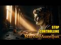How to Let Go of What You Can’t Control | Marcus Aurelius