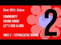 Part 2: Community Round Robin Let’s Sew Along #quilting #diy #sewalong