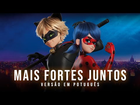 [EM PORTUGUÊS] Miraculous: O Filme - Mais Fortes Juntos (Stronger Togheter) | Cover