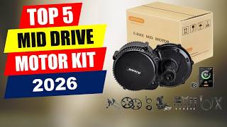 Top 5 Mid Drive Motor Kit 2026