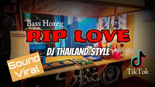 DJ RIP LOVE❗THAILAND STYLE BASS HOREGG❗CEK SOUND VIRAL