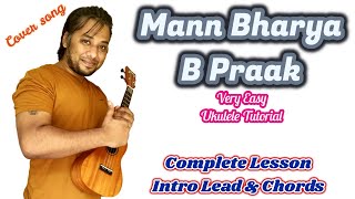 Video thumbnail of "MANN BHARRYA (B Praak) | Very Easy Ukulele Tutorial for Beginners | Intro Lead & Chords | Cover"