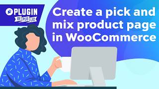 How to create a pick and mix product page in WooCommerce