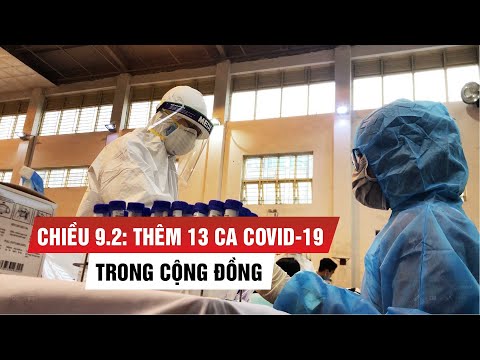 Video Chiều 9.2: Thêm 13 ca Covid-19 cộng đồng ở TP.HCM, Hà... - youtube