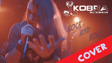 Kobra Rockshow  - Rock and Roll (Led Zeppelin Cover)